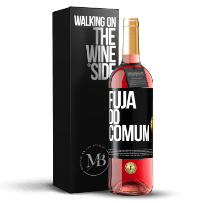 «Fuja do comum» Edição ROSÉ