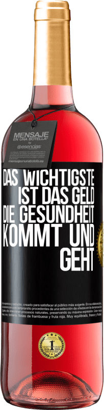 29,95 € Kostenloser Versand | Roséwein ROSÉ Ausgabe Das Wichtigste ist das Geld. Die Gesundheit kommt und geht Schwarzes Etikett. Anpassbares Etikett Junger Wein Ernte 2024 Tempranillo