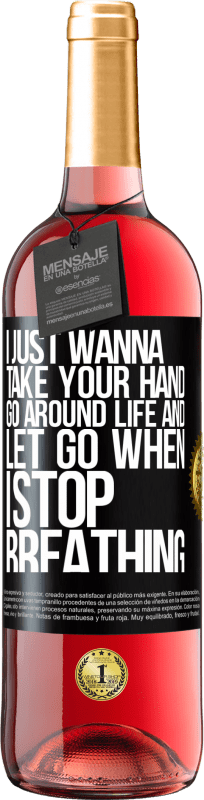 29,95 € 免费送货 | 桃红葡萄酒 ROSÉ版 我只是想握住你的手，过着生活，当我停止呼吸时放手 黑标. 可自定义的标签 青年酒 收成 2023 Tempranillo