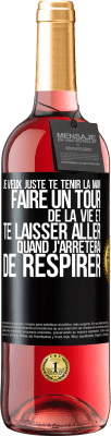 29,95 € Envoi gratuit | Vin rosé Édition ROSÉ Je veux juste te tenir la main, faire un tour de la vie et te laisser aller quand j'arrêterai de respirer Étiquette Noire. Étiquette personnalisable Vin jeune Récolte 2024 Tempranillo
