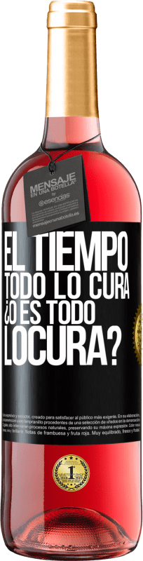 29,95 € Free Shipping | Rosé Wine ROSÉ Edition El tiempo todo lo cura, ¿o es todo locura? Black Label. Customizable label Young wine Harvest 2023 Tempranillo