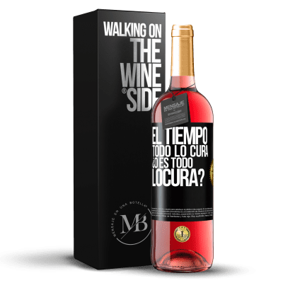 «El tiempo todo lo cura, ¿o es todo locura?» ROSÉエディション