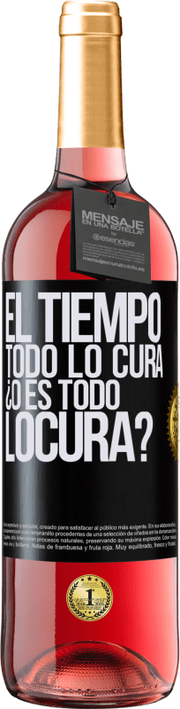 29,95 € Envío gratis | Vino Rosado Edición ROSÉ El tiempo todo lo cura, ¿o es todo locura? Etiqueta Negra. Etiqueta personalizable Vino joven Cosecha 2024 Tempranillo