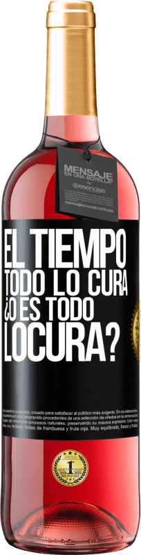 29,95 € Envio grátis | Vinho rosé Edição ROSÉ El tiempo todo lo cura, ¿o es todo locura? Etiqueta Preta. Etiqueta personalizável Vinho jovem Colheita 2024 Tempranillo