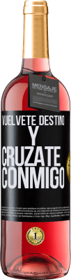 29,95 € Envío gratis | Vino Rosado Edición ROSÉ Vuélvete destino y crúzate conmigo Etiqueta Negra. Etiqueta personalizable Vino joven Cosecha 2024 Tempranillo