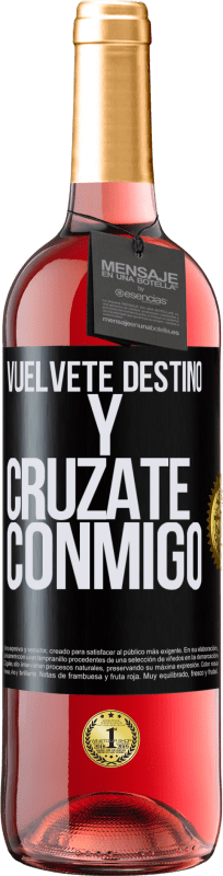 29,95 € Envío gratis | Vino Rosado Edición ROSÉ Vuélvete destino y crúzate conmigo Etiqueta Negra. Etiqueta personalizable Vino joven Cosecha 2024 Tempranillo