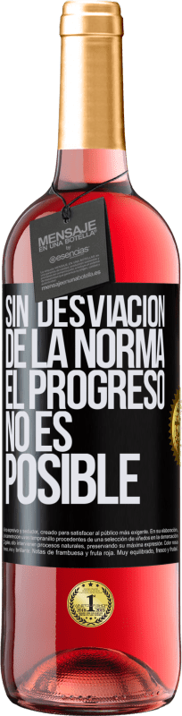 29,95 € Envío gratis | Vino Rosado Edición ROSÉ Sin desviación de la norma, el progreso no es posible Etiqueta Negra. Etiqueta personalizable Vino joven Cosecha 2024 Tempranillo