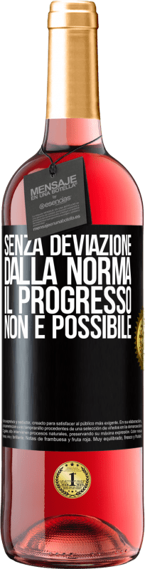 29,95 € Spedizione Gratuita | Vino rosato Edizione ROSÉ Senza deviazione dalla norma, il progresso non è possibile Etichetta Nera. Etichetta personalizzabile Vino giovane Raccogliere 2024 Tempranillo