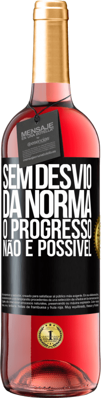 29,95 € Envio grátis | Vinho rosé Edição ROSÉ Sem desvio da norma, o progresso não é possível Etiqueta Preta. Etiqueta personalizável Vinho jovem Colheita 2024 Tempranillo