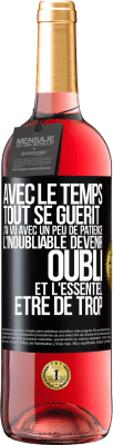 29,95 € Envoi gratuit | Vin rosé Édition ROSÉ Avec le temps, tout se guérit. J'ai vu avec un peu de patience l'inoubliable devenir oubli et l'essentiel être de trop Étiquette Noire. Étiquette personnalisable Vin jeune Récolte 2023 Tempranillo