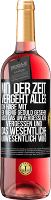 29,95 € Kostenloser Versand | Roséwein ROSÉ Ausgabe Mit der Zeit vergeht alles. Ich habe mit ein wenig Geduld gesehen, dass das Unvergessliche vergessen und das Wesentliche unwesen Schwarzes Etikett. Anpassbares Etikett Junger Wein Ernte 2023 Tempranillo