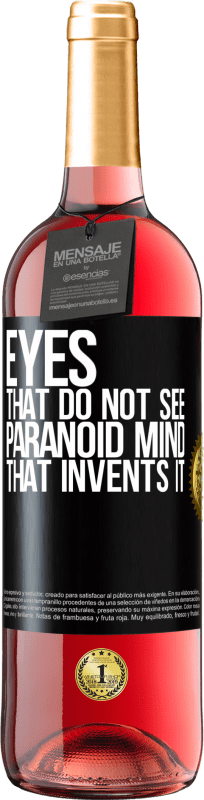 29,95 € Free Shipping | Rosé Wine ROSÉ Edition Eyes that do not see, paranoid mind that invents it Black Label. Customizable label Young wine Harvest 2024 Tempranillo