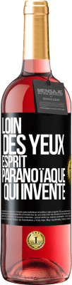 29,95 € Envoi gratuit | Vin rosé Édition ROSÉ Loin des yeux, esprit paranoïaque qui invente Étiquette Noire. Étiquette personnalisable Vin jeune Récolte 2023 Tempranillo