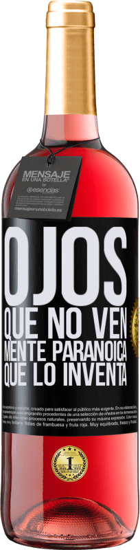 29,95 € Envío gratis | Vino Rosado Edición ROSÉ Ojos que no ven, mente paranoica que lo inventa Etiqueta Negra. Etiqueta personalizable Vino joven Cosecha 2024 Tempranillo