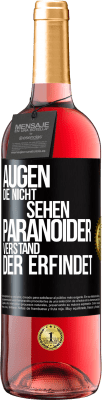 29,95 € Kostenloser Versand | Roséwein ROSÉ Ausgabe Augen die nicht sehen, paranoider Verstand, der erfindet Schwarzes Etikett. Anpassbares Etikett Junger Wein Ernte 2023 Tempranillo