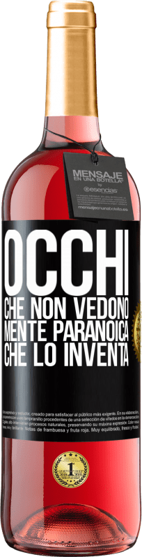 29,95 € Spedizione Gratuita | Vino rosato Edizione ROSÉ Occhi che non vedono, mente paranoica che lo inventa Etichetta Nera. Etichetta personalizzabile Vino giovane Raccogliere 2024 Tempranillo