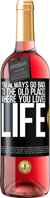 29,95 € Free Shipping | Rosé Wine ROSÉ Edition You always go back to the old places where you loved life Black Label. Customizable label Young wine Harvest 2023 Tempranillo