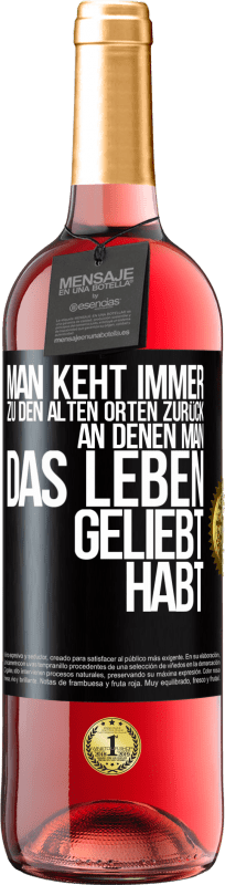 29,95 € Kostenloser Versand | Roséwein ROSÉ Ausgabe Man keht immer zu den alten Orten zurück, an denen man das Leben geliebt habt Schwarzes Etikett. Anpassbares Etikett Junger Wein Ernte 2024 Tempranillo