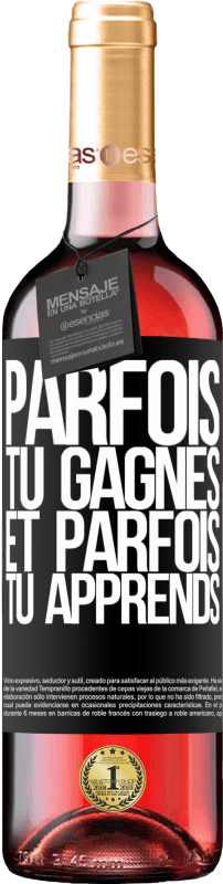 29,95 € Envoi gratuit | Vin rosé Édition ROSÉ Parfois tu gagnes, et parfois tu apprends Étiquette Noire. Étiquette personnalisable Vin jeune Récolte 2024 Tempranillo