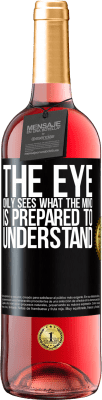 29,95 € Free Shipping | Rosé Wine ROSÉ Edition The eye only sees what the mind is prepared to understand Black Label. Customizable label Young wine Harvest 2025 Tempranillo