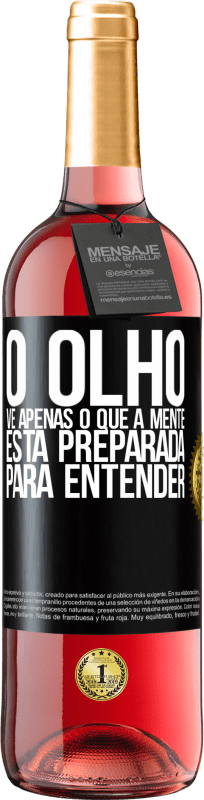 29,95 € Envio grátis | Vinho rosé Edição ROSÉ O olho vê apenas o que a mente está preparada para entender Etiqueta Preta. Etiqueta personalizável Vinho jovem Colheita 2024 Tempranillo