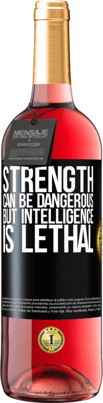 29,95 € Free Shipping | Rosé Wine ROSÉ Edition Strength can be dangerous, but intelligence is lethal Black Label. Customizable label Young wine Harvest 2024 Tempranillo