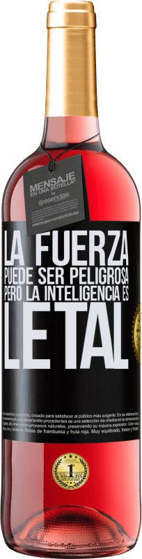 29,95 € Envío gratis | Vino Rosado Edición ROSÉ La fuerza puede ser peligrosa, pero la inteligencia es letal Etiqueta Negra. Etiqueta personalizable Vino joven Cosecha 2024 Tempranillo