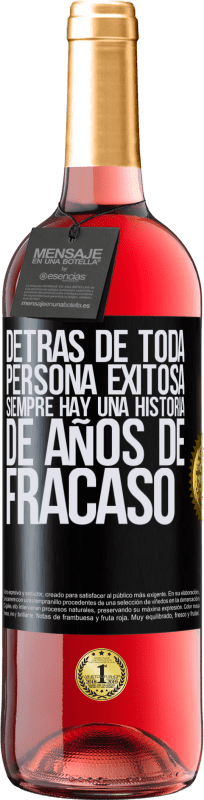 29,95 € Envío gratis | Vino Rosado Edición ROSÉ Detrás de toda persona exitosa, siempre hay una historia de años de fracaso Etiqueta Negra. Etiqueta personalizable Vino joven Cosecha 2024 Tempranillo