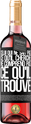 29,95 € Envoi gratuit | Vin rosé Édition ROSÉ Celui qui ne sait pas ce qu'il cherche, ne comprend pas ce qu'il trouve Étiquette Noire. Étiquette personnalisable Vin jeune Récolte 2024 Tempranillo