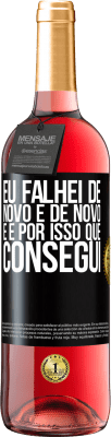29,95 € Envio grátis | Vinho rosé Edição ROSÉ Eu falhei de novo e de novo, e é por isso que consegui Etiqueta Preta. Etiqueta personalizável Vinho jovem Colheita 2025 Tempranillo