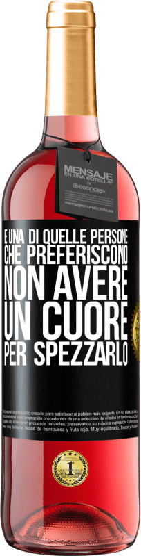 29,95 € Spedizione Gratuita | Vino rosato Edizione ROSÉ È una di quelle persone che preferiscono non avere un cuore per spezzarlo Etichetta Nera. Etichetta personalizzabile Vino giovane Raccogliere 2024 Tempranillo