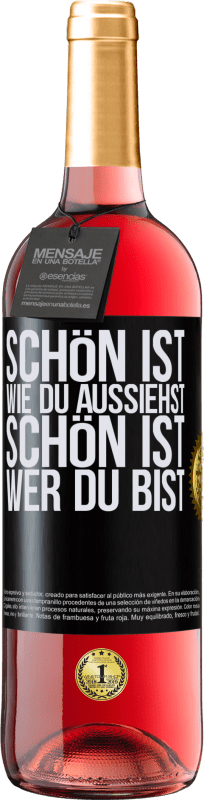 29,95 € Kostenloser Versand | Roséwein ROSÉ Ausgabe Schön ist, wie du aussiehst, schön ist, wer du bist Schwarzes Etikett. Anpassbares Etikett Junger Wein Ernte 2024 Tempranillo