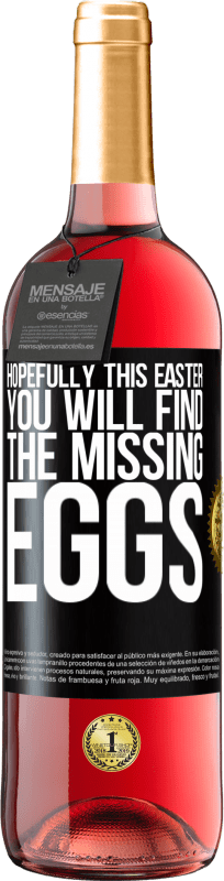 29,95 € Free Shipping | Rosé Wine ROSÉ Edition Hopefully this Easter you will find the missing eggs Black Label. Customizable label Young wine Harvest 2023 Tempranillo