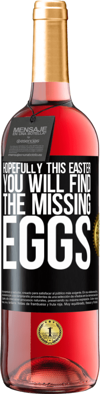 29,95 € Free Shipping | Rosé Wine ROSÉ Edition Hopefully this Easter you will find the missing eggs Black Label. Customizable label Young wine Harvest 2024 Tempranillo