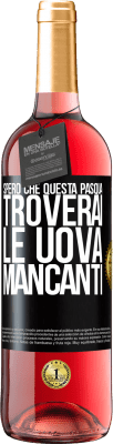 29,95 € Spedizione Gratuita | Vino rosato Edizione ROSÉ Spero che questa Pasqua troverai le uova mancanti Etichetta Nera. Etichetta personalizzabile Vino giovane Raccogliere 2024 Tempranillo