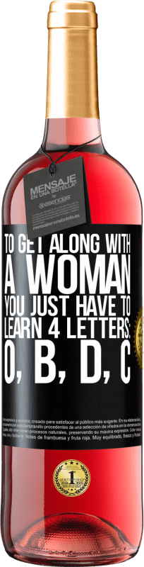 29,95 € 送料無料 | ロゼワイン ROSÉエディション 女性と仲良くするには、O、B、D、Cの4文字を覚えるだけです ブラックラベル. カスタマイズ可能なラベル 若いワイン 収穫 2023 Tempranillo