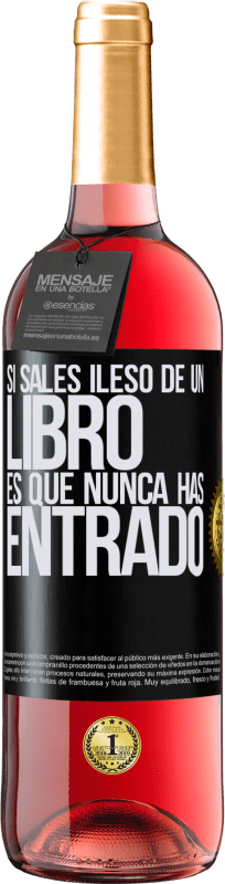 29,95 € Envío gratis | Vino Rosado Edición ROSÉ Si sales ileso de un libro es que nunca has entrado Etiqueta Negra. Etiqueta personalizable Vino joven Cosecha 2024 Tempranillo