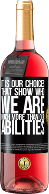 29,95 € Free Shipping | Rosé Wine ROSÉ Edition It is our choices that show who we are, much more than our abilities Black Label. Customizable label Young wine Harvest 2025 Tempranillo