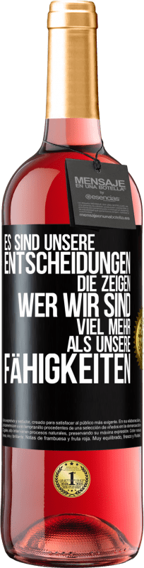 29,95 € Kostenloser Versand | Roséwein ROSÉ Ausgabe Es sind unsere Entscheidungen die zeigen, wer wir sind, viel mehr als unsere Fähigkeiten Schwarzes Etikett. Anpassbares Etikett Junger Wein Ernte 2024 Tempranillo