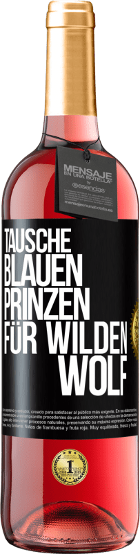 29,95 € Kostenloser Versand | Roséwein ROSÉ Ausgabe Tausche blauen Prinzen für wilden Wolf Schwarzes Etikett. Anpassbares Etikett Junger Wein Ernte 2023 Tempranillo