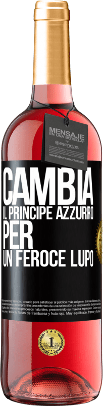 29,95 € Spedizione Gratuita | Vino rosato Edizione ROSÉ Cambia il principe azzurro per un feroce lupo Etichetta Nera. Etichetta personalizzabile Vino giovane Raccogliere 2024 Tempranillo