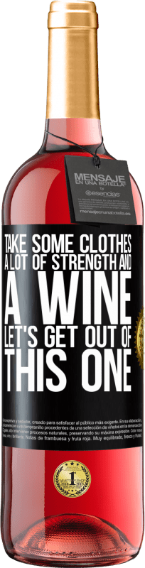 29,95 € Free Shipping | Rosé Wine ROSÉ Edition Take some clothes, a lot of strength and a wine. Let's get out of this one Black Label. Customizable label Young wine Harvest 2024 Tempranillo