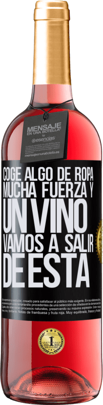 29,95 € Envío gratis | Vino Rosado Edición ROSÉ Coge algo de ropa, mucha fuerza y un vino. Vamos a salir de ésta Etiqueta Negra. Etiqueta personalizable Vino joven Cosecha 2024 Tempranillo