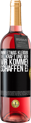 29,95 € Kostenloser Versand | Roséwein ROSÉ Ausgabe Nimm etwas Kleidung, viel Kraft und Wein. Wir kommen schaffen es Schwarzes Etikett. Anpassbares Etikett Junger Wein Ernte 2024 Tempranillo