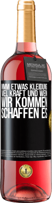 29,95 € Kostenloser Versand | Roséwein ROSÉ Ausgabe Nimm etwas Kleidung, viel Kraft und Wein. Wir kommen schaffen es Schwarzes Etikett. Anpassbares Etikett Junger Wein Ernte 2025 Tempranillo
