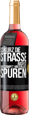 29,95 € Kostenloser Versand | Roséwein ROSÉ Ausgabe So kurz die Straße auch ist, wer stampft hinterlässt Spuren! Schwarzes Etikett. Anpassbares Etikett Junger Wein Ernte 2024 Tempranillo