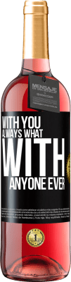 29,95 € Free Shipping | Rosé Wine ROSÉ Edition With you always what with anyone ever Black Label. Customizable label Young wine Harvest 2024 Tempranillo