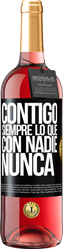 29,95 € Envío gratis | Vino Rosado Edición ROSÉ Contigo siempre lo que con nadie nunca Etiqueta Negra. Etiqueta personalizable Vino joven Cosecha 2024 Tempranillo