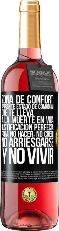 29,95 € Envío gratis | Vino Rosado Edición ROSÉ Zona de confort: Aparente estado de comodidad que te lleva a la muerte en vida. Justificación perfecta para no hacer, no Etiqueta Negra. Etiqueta personalizable Vino joven Cosecha 2024 Tempranillo