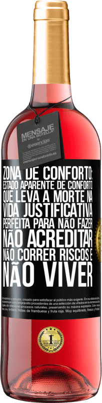 29,95 € Envio grátis | Vinho rosé Edição ROSÉ Zona de conforto: estado aparente de conforto que leva à morte na vida. Justificativa perfeita para não fazer, não Etiqueta Preta. Etiqueta personalizável Vinho jovem Colheita 2024 Tempranillo